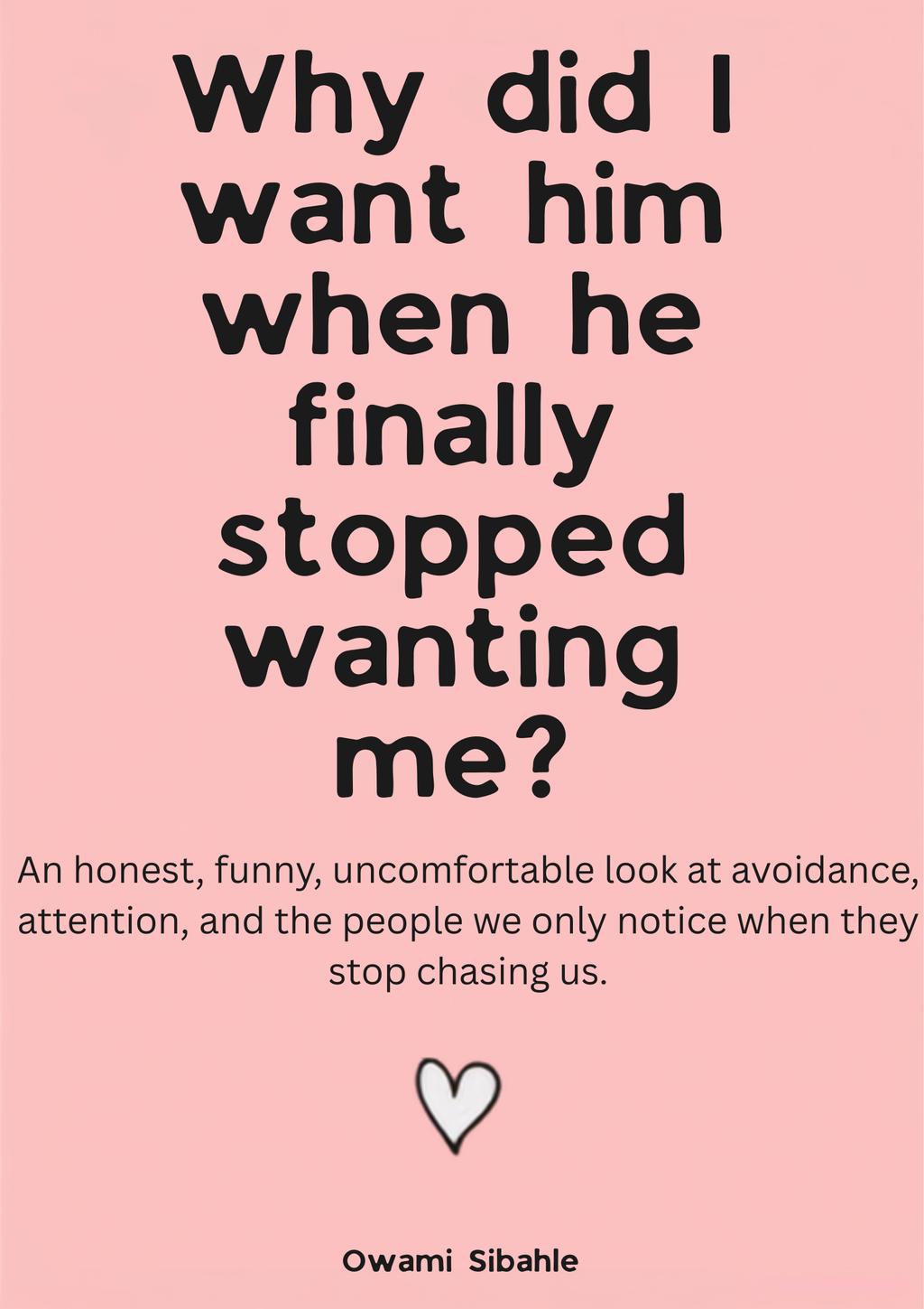 Why Did I Want Him When He Finally Stopped Wanting Me? – Self-Help E-Book