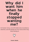 Why Did I Want Him When He Finally Stopped Wanting Me? – Self-Help E-Book