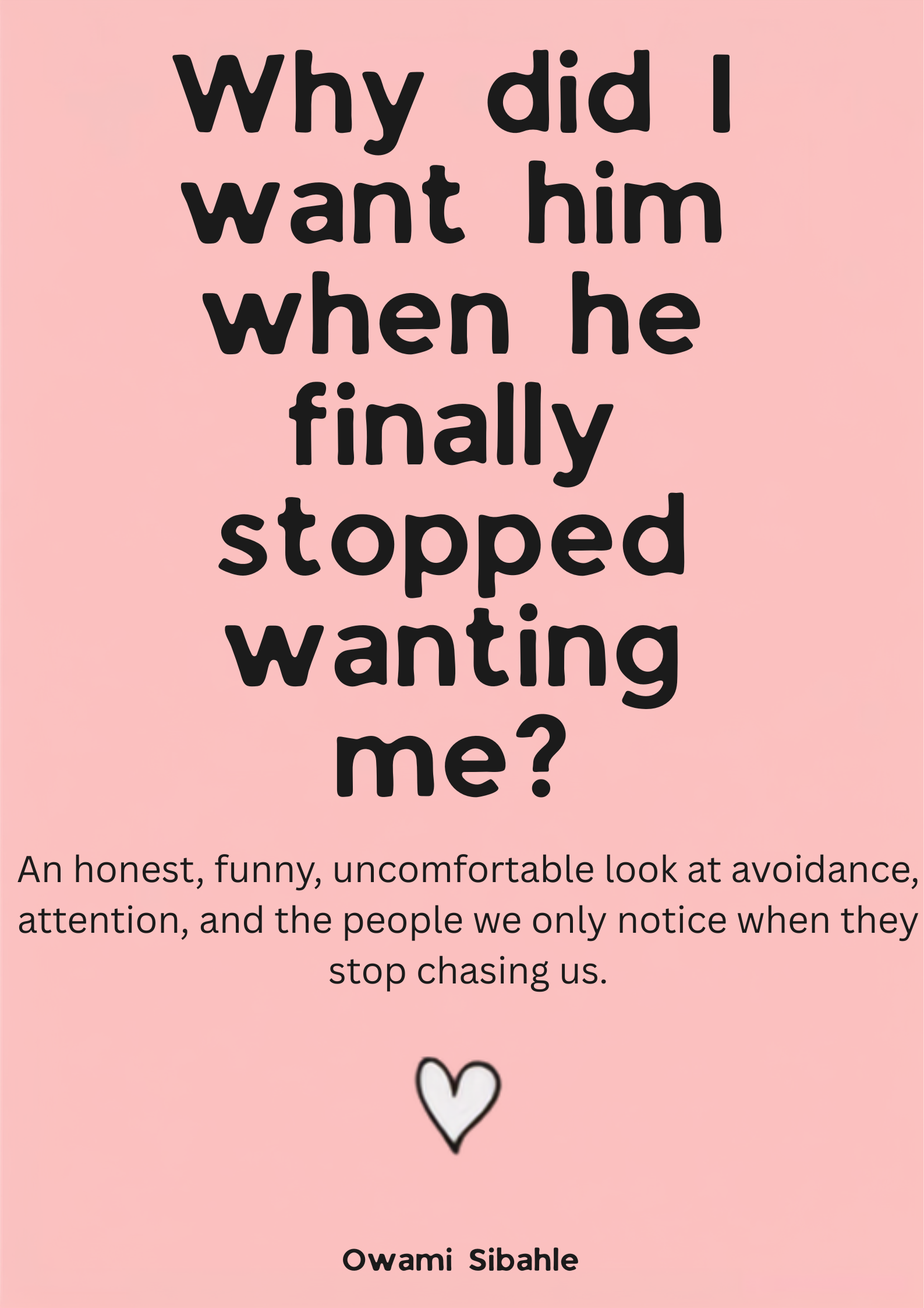 Why Did I Want Him When He Finally Stopped Wanting Me? – Self-Help E-Book